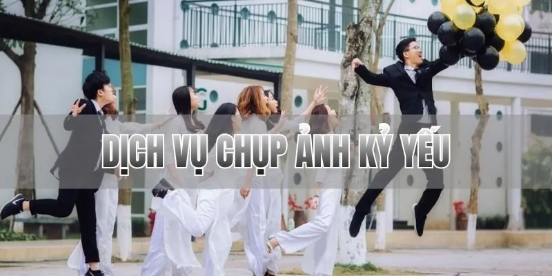 dịch vụ chụp ảnh kỷ yếu