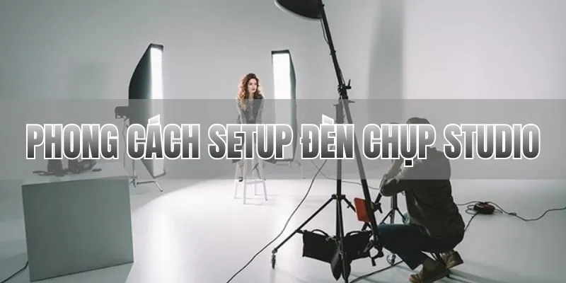 Phong cách setup đèn chụp studio
